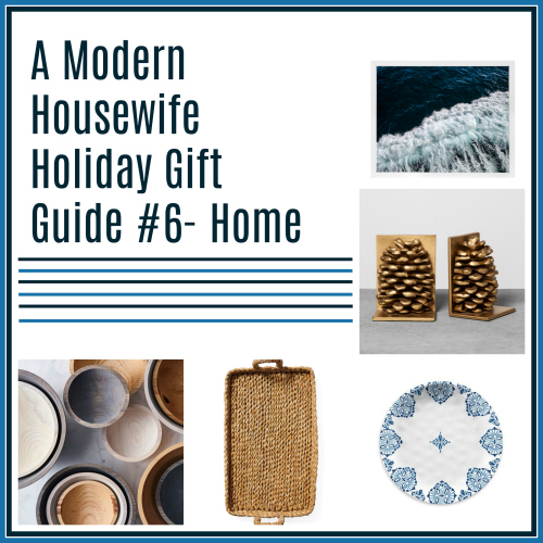 Holiday Gift Guide #6- For the Home