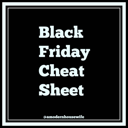 Black Friday Cheat Sheet!
