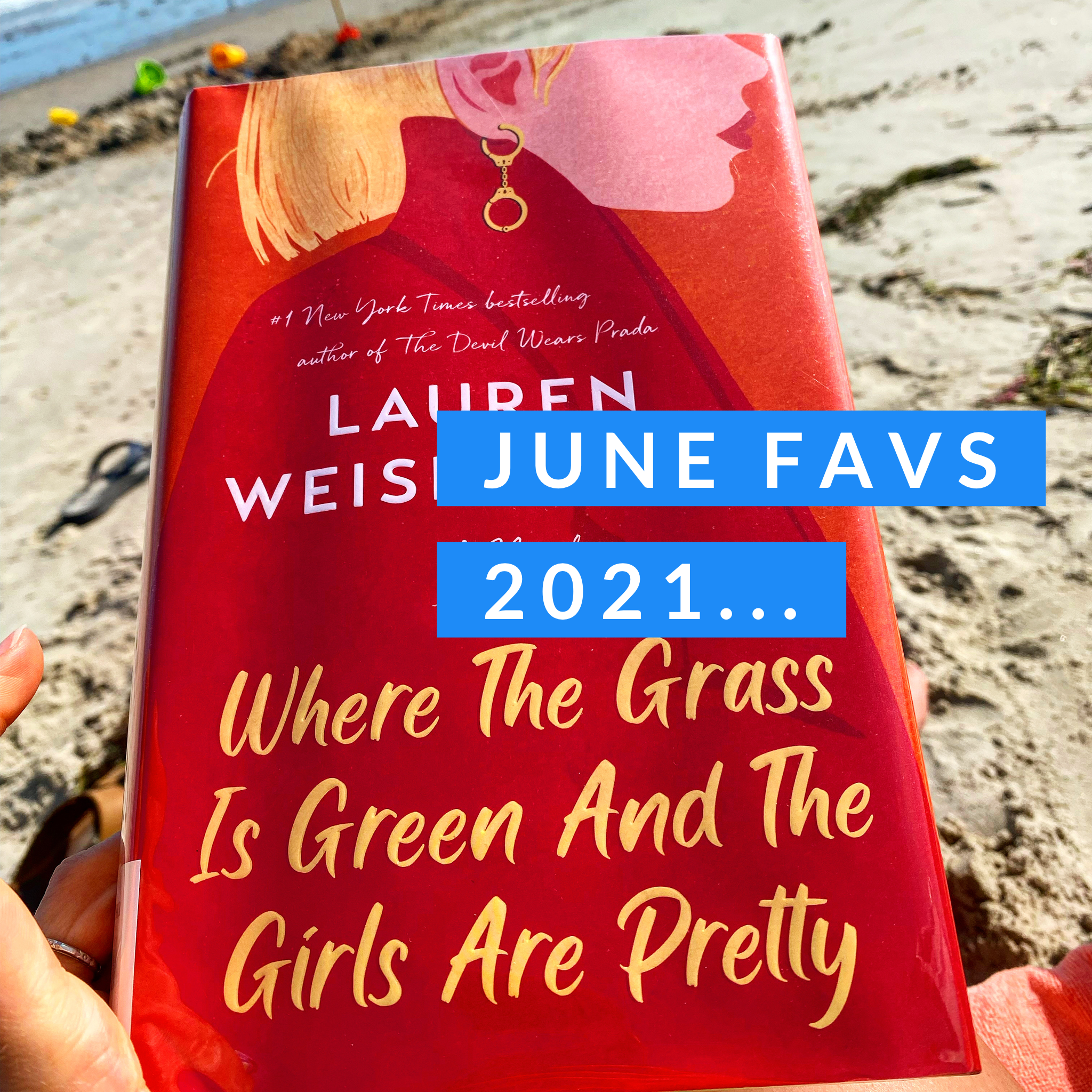 June Favorites 2021…